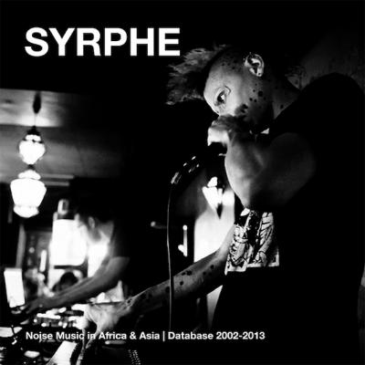 SYRPHE | Noise Music in Africa & Asia | Database 2002 - 2013