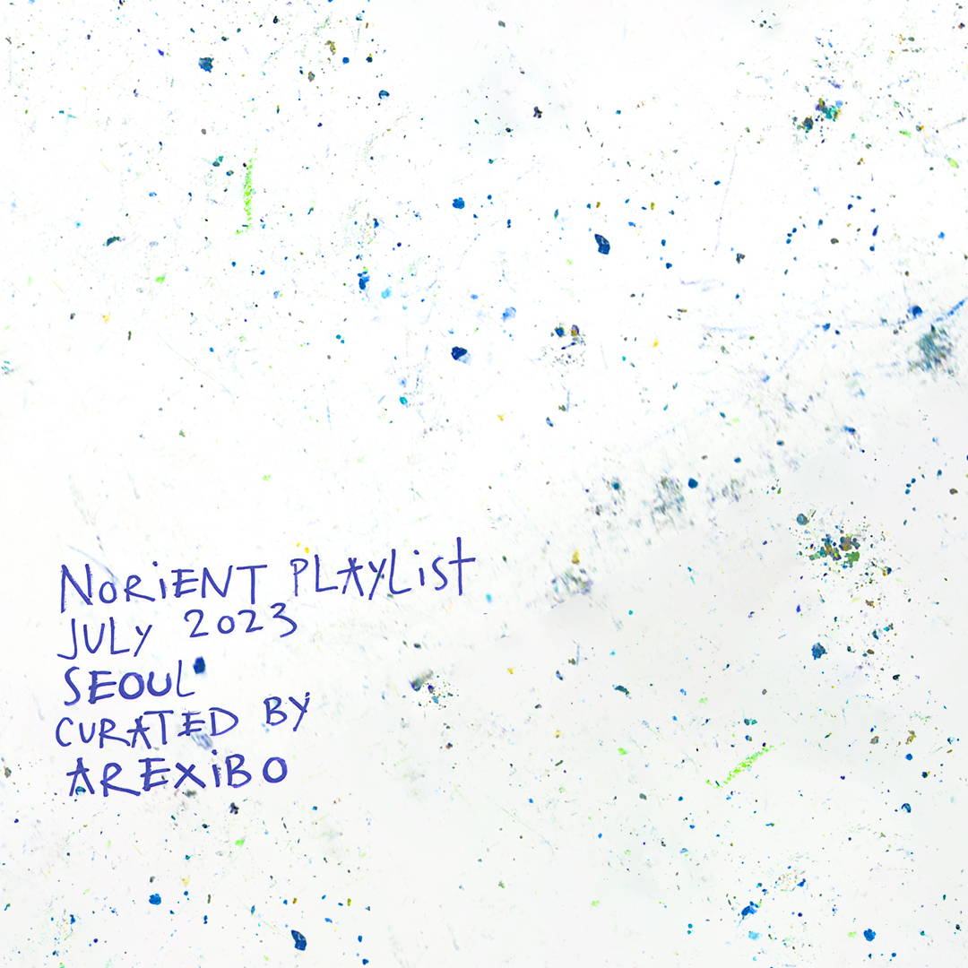 Norient Playlist 7/23: Seoul.