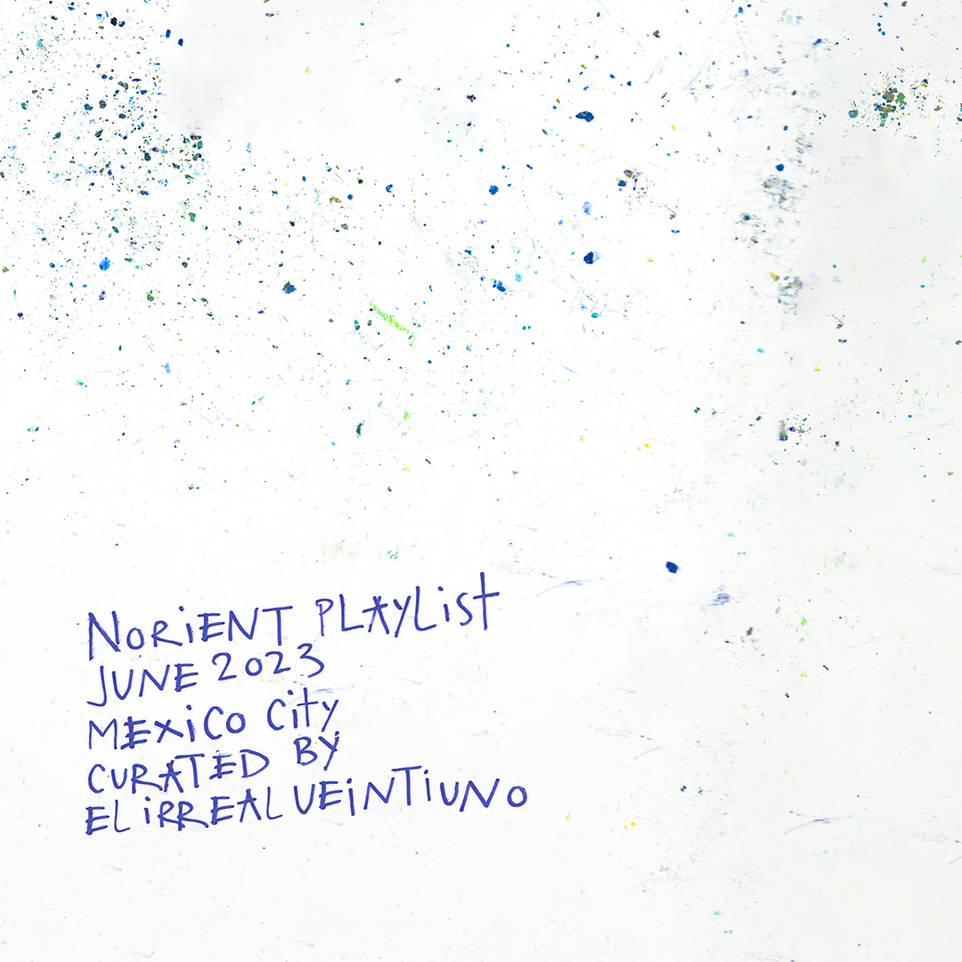Norient Playlist 6/23: Mexico City.