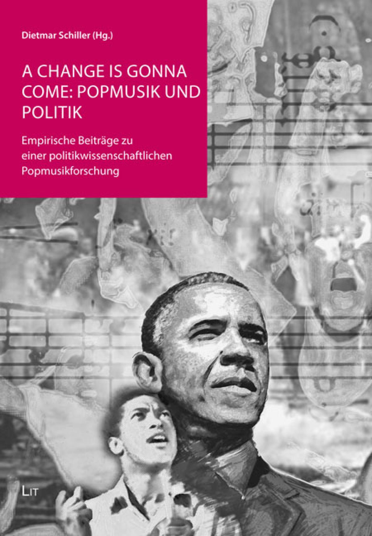 A Change Is Gonna Come: Popmusik und Politik (LIT Verlag)