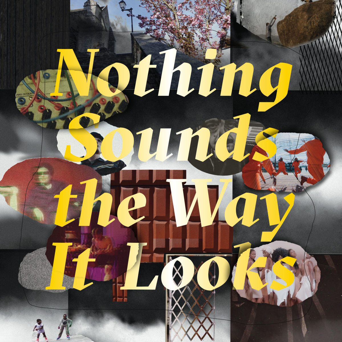  «Nothing Sounds the Way It Looks».