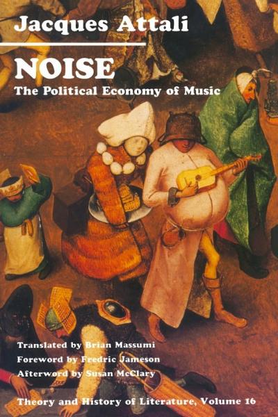Jacques Attali – NOISE The Political Economy of Music