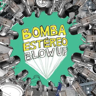 Albumcover: Bomba Estéreo «Blow Up»